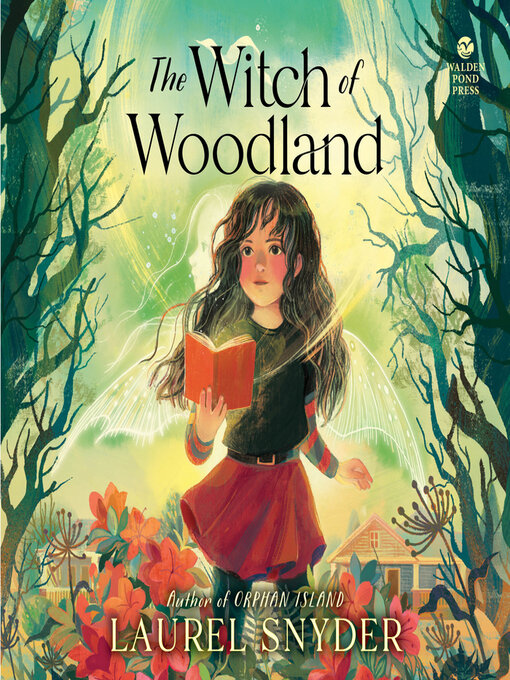 Title details for The Witch of Woodland by Laurel Snyder - Available